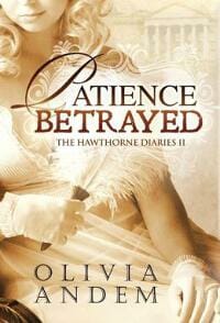 Patience Betrayed: The Hawthorne Diaries v2