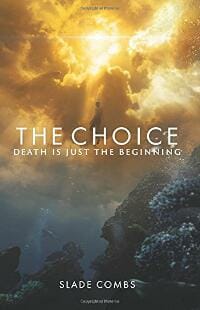 The Choice: Death Is Just The Beginning