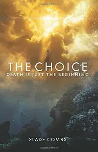 The Choice: Death Is Just The Beginning