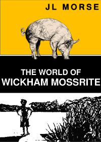 The World of Wickham Mossrite