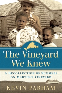 The Vineyard We Knew—A Recollection of Summers on Martha's Vineyard