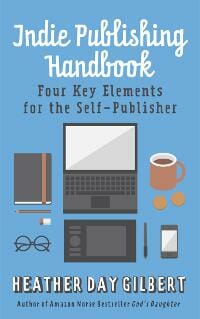 Indie Publishing Handbook: Four Key Elements for the Self-Publisher