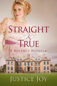 Straight and True: A Regency Novella