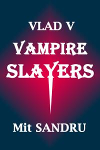 Vampire Slayers (Vlad V Bk 3)