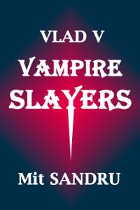 Vampire Slayers (Vlad V Bk 3)