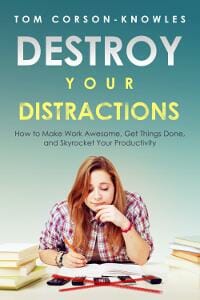 Destroy Your Distractions
