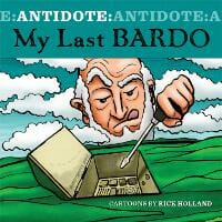 ANTIDOTE: My Last Bardo