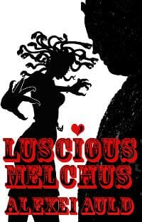 Luscious Melchus