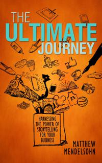 The Ultimate Journey: Harnessing the Power of Storytelling for Your Business