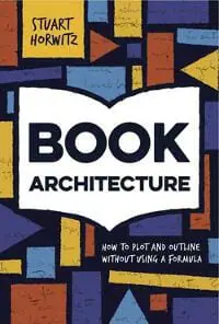 Book Architecture: How to Plot and Outline Without Using a Formula