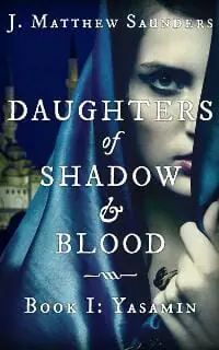 Daughters of Shadow and Blood - Book I: Yasamin