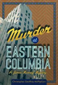 Murder at Eastern Columbia