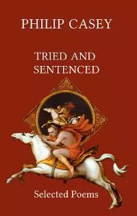 Tried and Sentenced Selected Poems