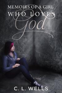 Memoirs of a Girl Who Loves God