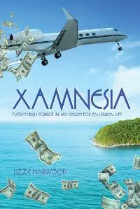 Xamnesia: Everything I Forgot in my Search for an Unreal Life
