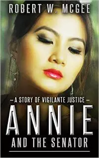 Annie and the Senator: A Story of Vigilante Justice