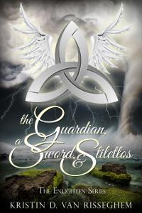 Swords & Stilettos by Kristin D. Van Risseghem Swords & Stilettos by Kristin D. Van Risseghem