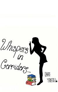 Whispers in Corridors