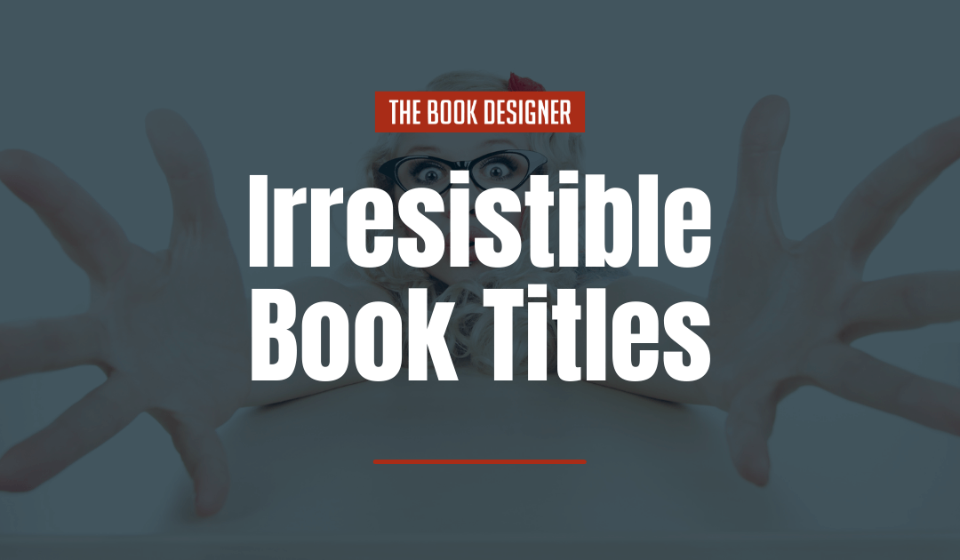 The A-B-C-D Formula for Irresistible Book Titles