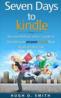 Seven Days to Kindle: The Overwhelmed Author's Guide to Formatting an Amazon Kindle Book In an Hour a Day