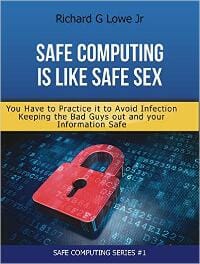 Safe Computing is Like Safe Sex: You have to practice it to avoid infection