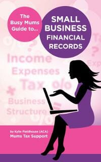 The Busy Mums Guide to Small Business Financial Records