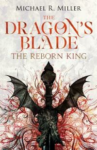 The Dragon's Blade: The Reborn King