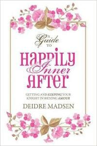 Happily Inner After: A Guide to Getting and Keeping Your Knight in Shining Amour