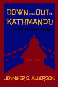 Down and Out in Kathmandu: adventures in backpacking