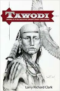 Tawodi: Cherokee of the Blue Mountains Confront Spanish Conquistadors