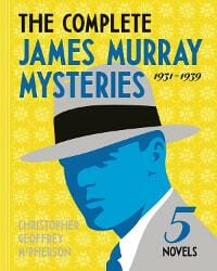 The Complete James Murray Mysteries 1931-1939