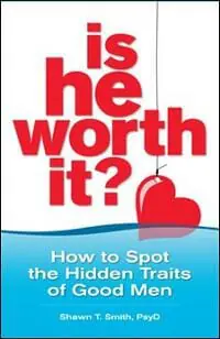 Is He Worth It? How to Spot the Hidden Traits of Good Men