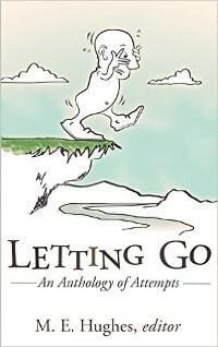 Letting Go: An Anthology of Attempts