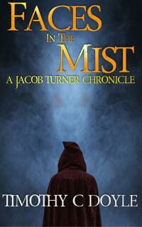 Faces in the Mist: A Jacob Turner Chronicle