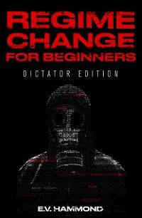 Regime Change for Beginners: Dictator Edition