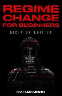 Regime Change for Beginners: Dictator Edition