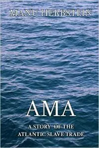Ama, a Story of the Atlantic Slave Trade