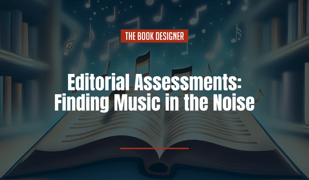 Editorial Assessments: Finding Music in the Noise