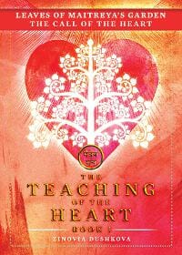 Leaves of Maitreya’s Garden: The Call of the Heart (The Teaching of the Heart, Book 1)