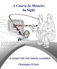 A Course In Miracles In Sight: A Guide For The Visual Learner