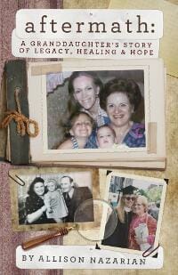 Aftermath: A Granddaughter's Story of Legacy, Healing & Hope
