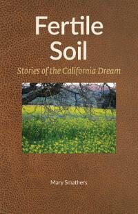 Fertile Soil: Stories of the California Dream