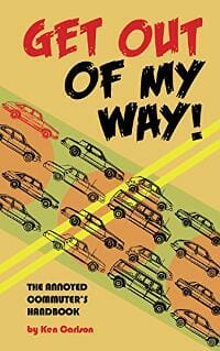 GET OUT OF MY WAY! The Annoyed Commuter's Handbook