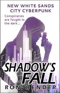 Shadow's Fall: New White Sands City Cyberpunk Book 1