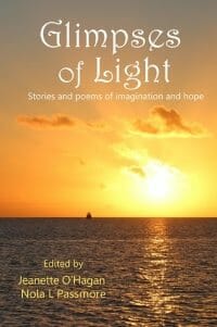 Glimpses of Light: stories and poems of imagination and hope