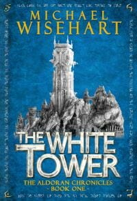 The White Tower (The Aldoran Chronicles: Book 1)