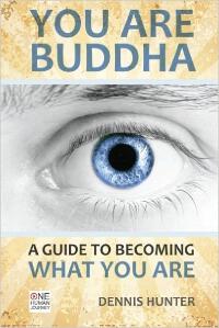 You Are Buddha: A Guide to Becoming What You Are