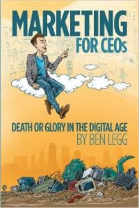 Marketing for CEOs: Death or Glory in the Digital Age