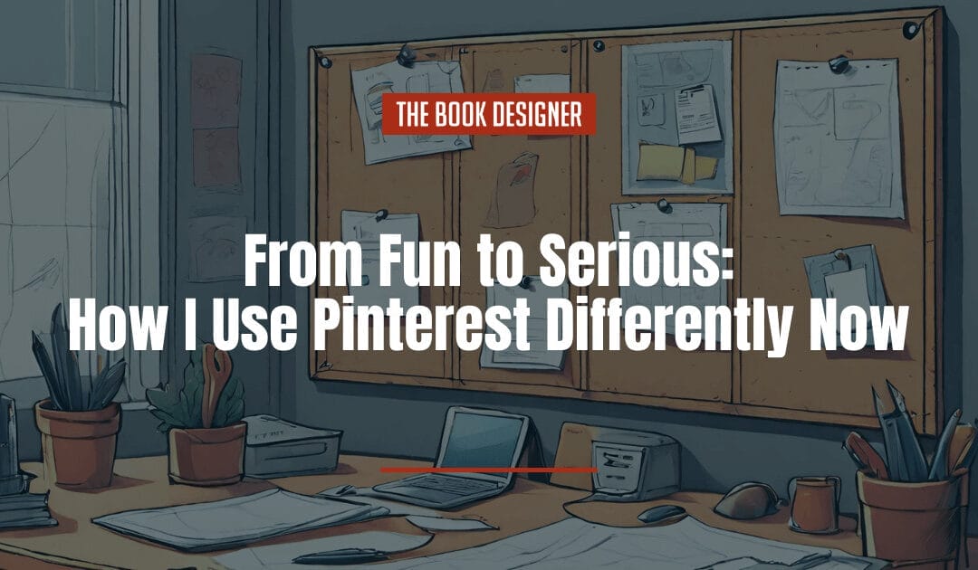 From Fun to Serious: How I Use Pinterest Differently Now