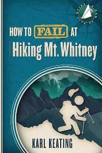 How to Fail at Hiking Mt. Whitney